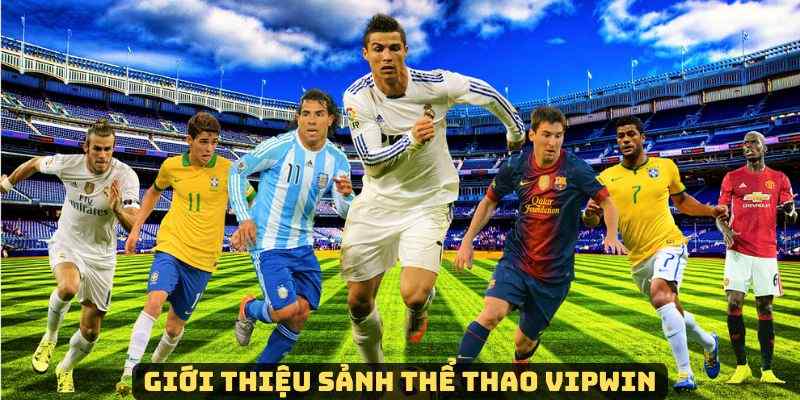 Thể thao VIPWIN sảnh game nổi bật năm 2024 